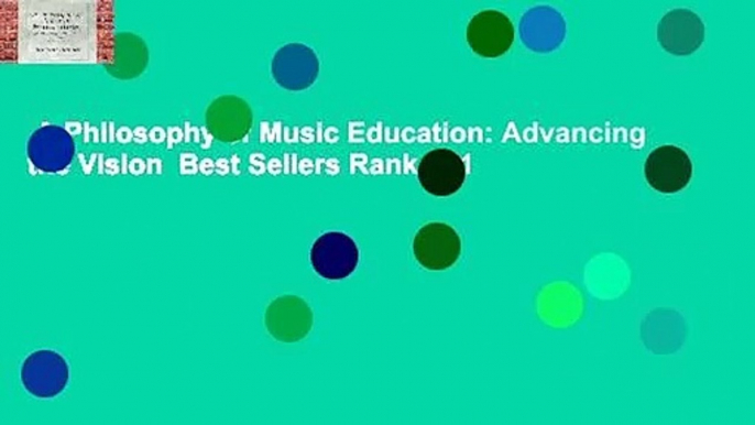 A Philosophy of Music Education: Advancing the Vision  Best Sellers Rank : #1