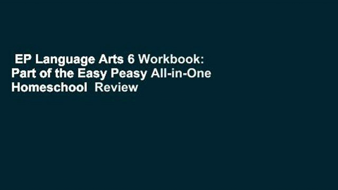 EP Language Arts 6 Workbook: Part of the Easy Peasy All-in-One Homeschool  Review