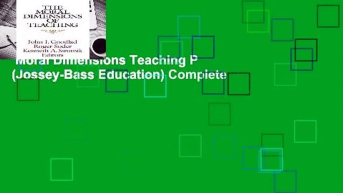 Moral Dimensions Teaching P (Jossey-Bass Education) Complete