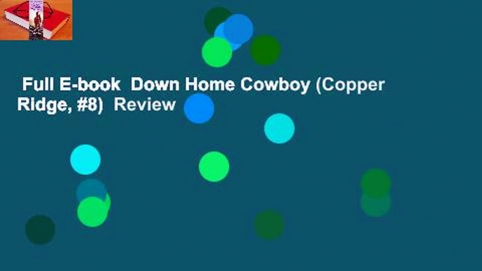 Full E-book  Down Home Cowboy (Copper Ridge, #8)  Review