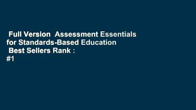 Full Version  Assessment Essentials for Standards-Based Education  Best Sellers Rank : #1