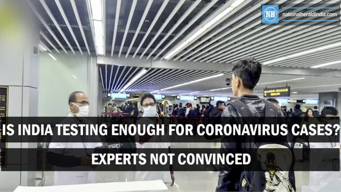 Is India testing enough for coronavirus cases? Experts not convinced.