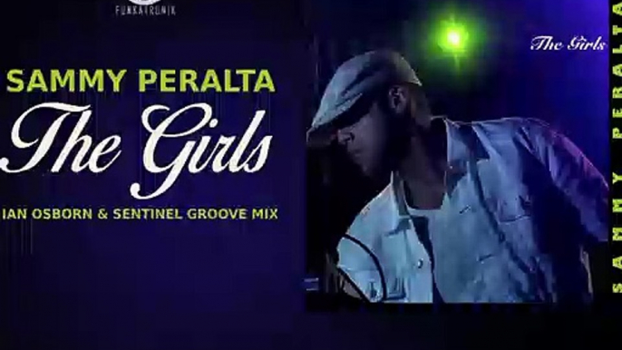 Sammy Peralta - The Girls (Ian Osborn & Sentinel Groove Mix)