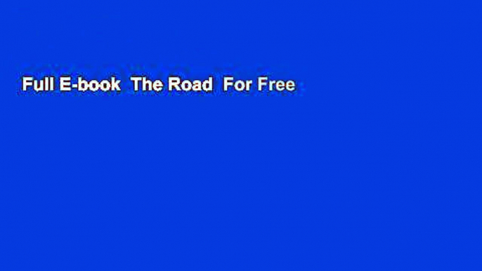 Full E-book  The Road  For Free