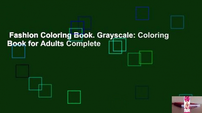 Fashion Coloring Book. Grayscale: Coloring Book for Adults Complete