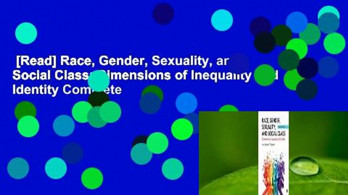 [Read] Race, Gender, Sexuality, and Social Class: Dimensions of Inequality and Identity Complete