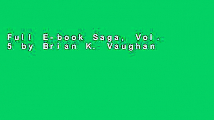 Full E-book Saga, Vol. 5 by Brian K. Vaughan
