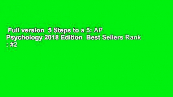 Full version  5 Steps to a 5: AP Psychology 2018 Edition  Best Sellers Rank : #2