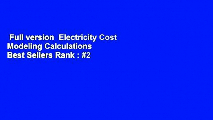 Full version  Electricity Cost Modeling Calculations  Best Sellers Rank : #2