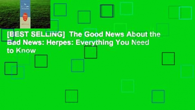 [BEST SELLING]  The Good News About the Bad News: Herpes: Everything You Need to Know