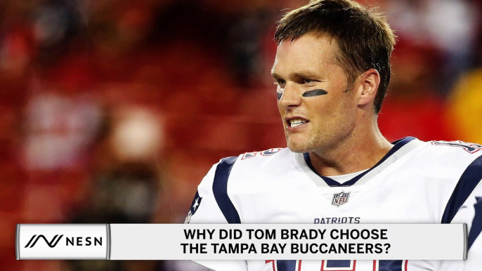 Why Did Tom Brady Choose The Tampa Bay Buccaneers?