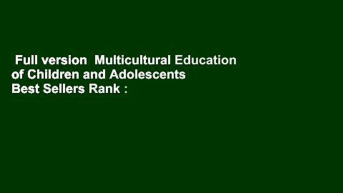 Full version  Multicultural Education of Children and Adolescents  Best Sellers Rank : #4