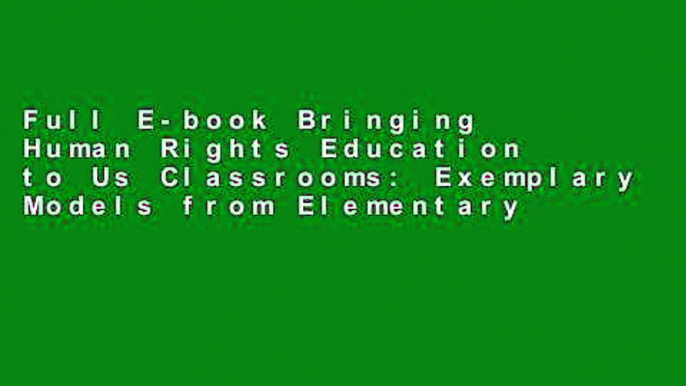 Full E-book Bringing Human Rights Education to Us Classrooms: Exemplary Models from Elementary