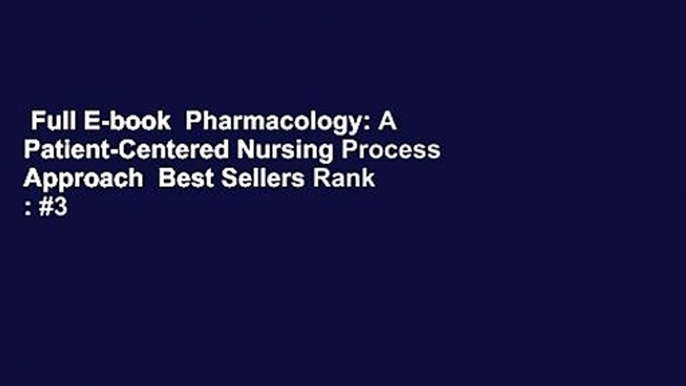 Full E-book  Pharmacology: A Patient-Centered Nursing Process Approach  Best Sellers Rank : #3