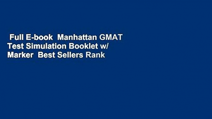 Full E-book  Manhattan GMAT Test Simulation Booklet w/ Marker  Best Sellers Rank : #2