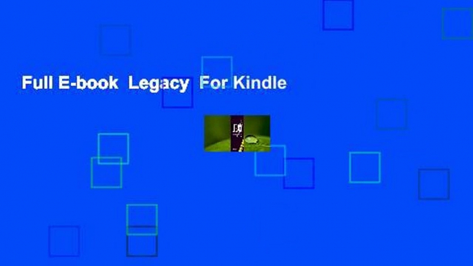 Full E-book  Legacy  For Kindle