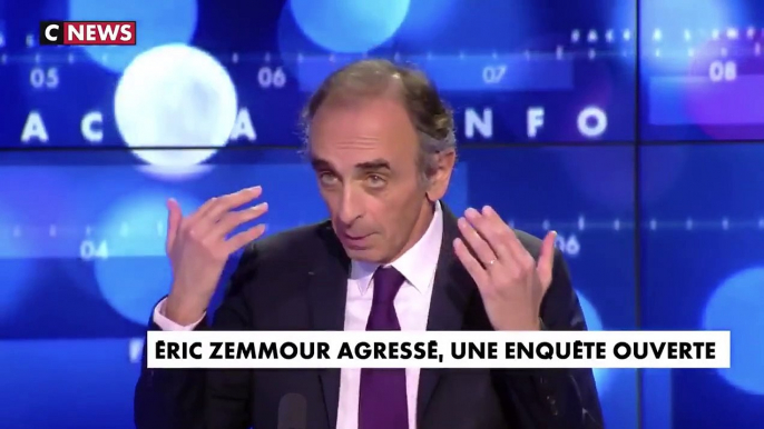 Eric Zemmour évoque pour la première fois son agression sur CNews: "Je ne suis pas victime ni martyr, je défends simplement des idées"