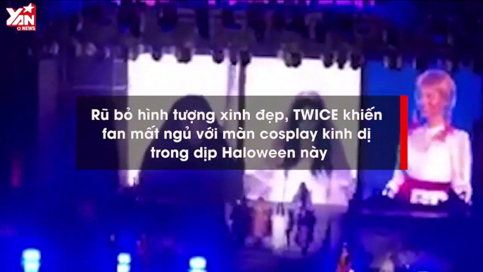 Rũ bỏ hình tượng xinh đẹp, TWICE khiến fan mất ngủ với màn cosplay kinh dị trong dịp Haloween này