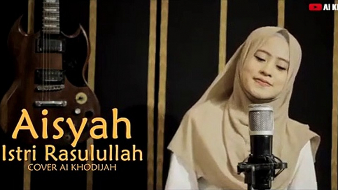 Ai Khodijah - Aisyah Istri Rasulullah (COVER)