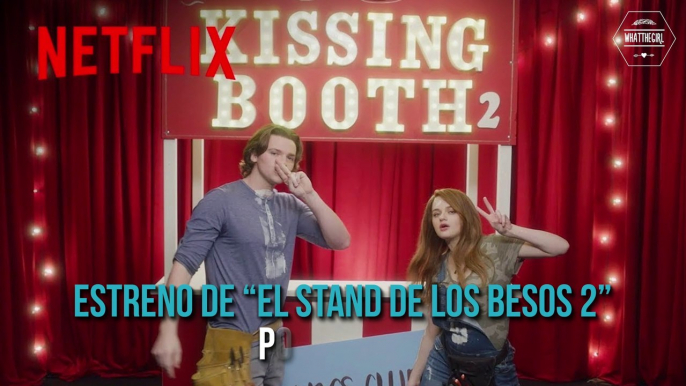EL STAND DE LOS BESOS 2: TODO SOBRE SU ESTRENO EN NETFLIX | KISSING BOOTH 2: PREMIERE ON NETFLIX