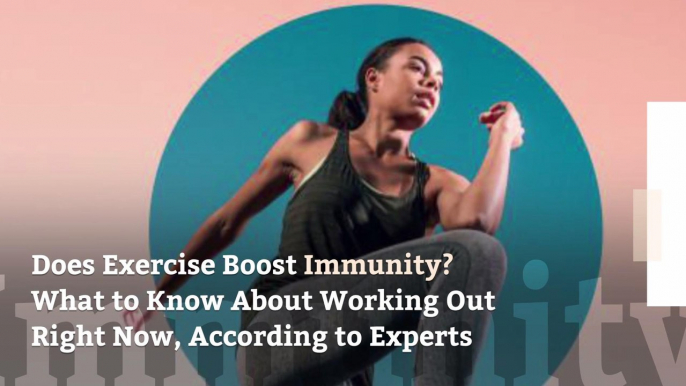 Does Exercise Boost Immunity? What to Know About Working Out Right Now, According to Experts
