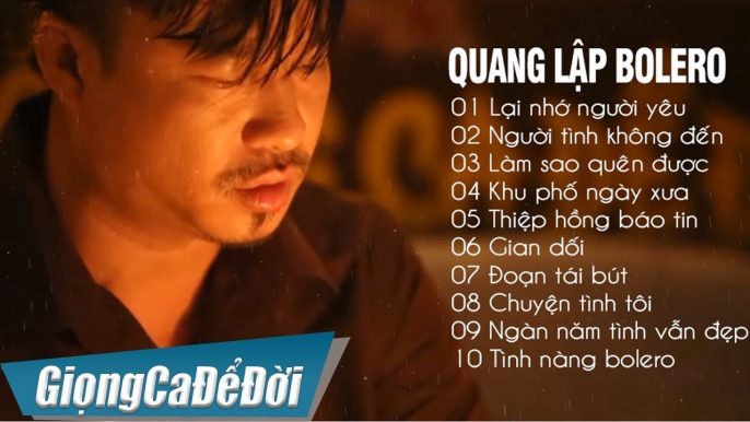 Lại Nhớ Người Yêu - Bolero Nhạc Vàng Xưa Hay Tê Tái  Quang Lập GIỌNG CA ĐỂ ĐỜI