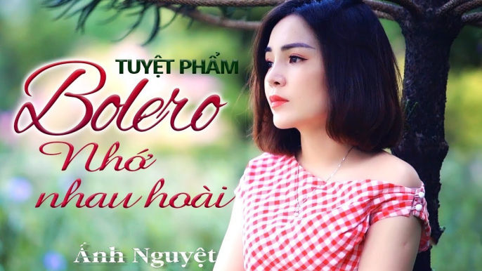 Liên khúc Nhạc Trữ Tình Bolero Chất Lượng Cao - Những ca khúc Nhạc Sến Trữ Tình Hay Nhất