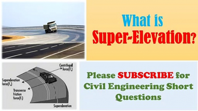 What is Super-Elevation? | Civil Engg. Q and A