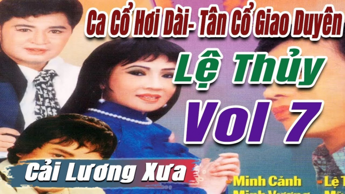 Ca Cổ Cải Lương đặc biệt : Tân Cổ ca cổ hơi dài - trích đoạn cải lương trước 1975  Vol 7