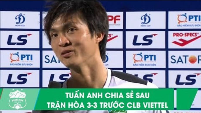 Tuấn Anh cảm động trước "Tinh thần HAGL" sau trận hòa kịch tính trước Viettel | HAGL Media