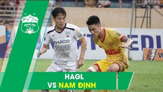 DNH Nam Định - HAGL | 4 trận đấu cực kỳ căng thẳng và kết quả ngọt ngào cho Phố Núi  | HAGL Media