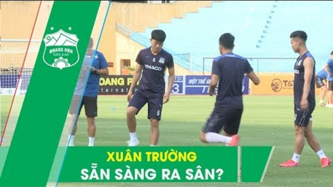 Xuân Trường mang tới tin vui bất ngờ, HAGL sẵn sàng cho đại chiến với Hà Nội FC | HAGL Media