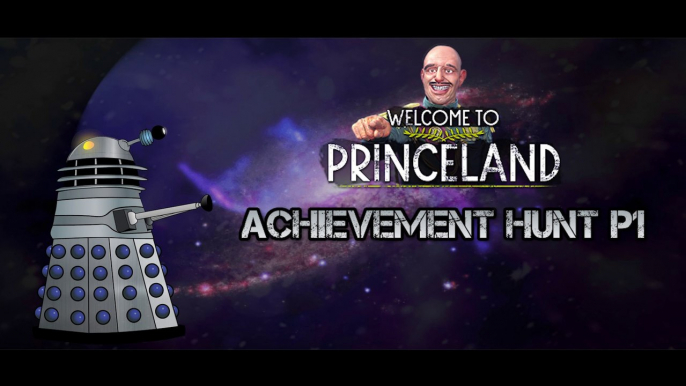 Daleks Gaming In The 3rd World Presents: Games Of Our Lives S02E01 - Welcome To Princeland P1 (Achievements Hunt 1 Of 3)