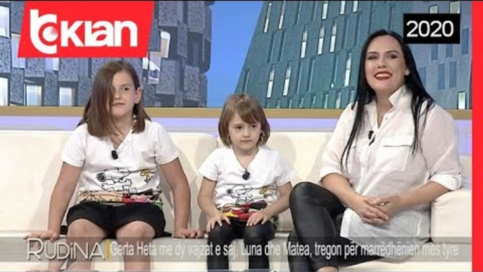 Rudina - Gerta Heta me dy vajzat e saj, Luna & Matea, tregon per marrdhenien e tyre! (29 maj 2020)