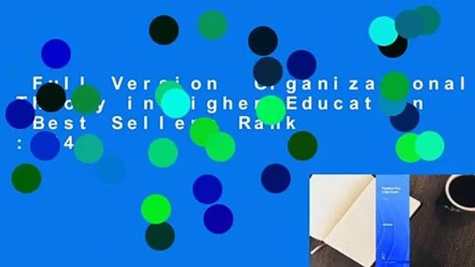 Full Version  Organizational Theory in Higher Education  Best Sellers Rank : #4