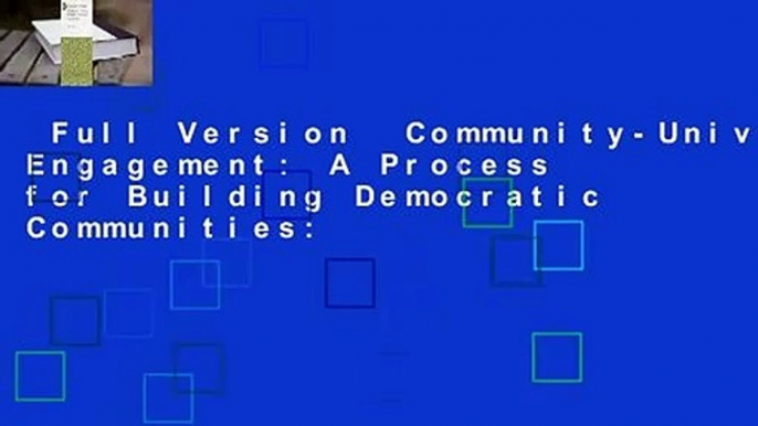 Full Version  Community-University Engagement: A Process for Building Democratic Communities: