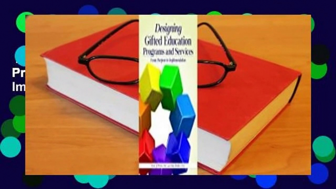 Full Version  Designing Gifted Education Programs and Services: From Purpose to Implementation