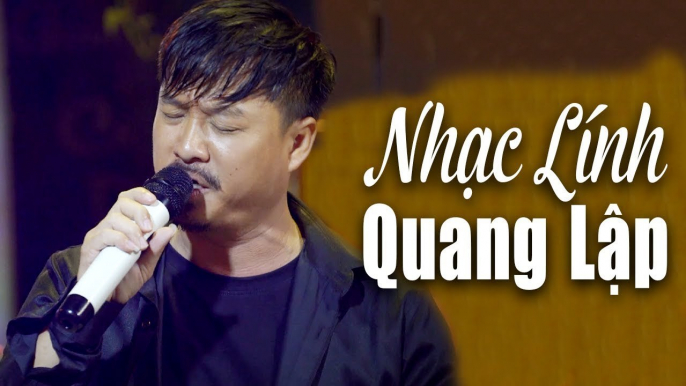 Nhạc Lính Quang Lập CÀNG NGHE CÀNG THẤM - Nhạc Lính Hải Ngoại Tuyển Chọn