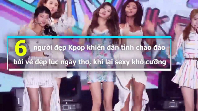 6 người đẹp Kpop khiến dân tình chao đảo bởi vẻ đẹp lúc ngây thơ, khi lại sexy khó cưỡng