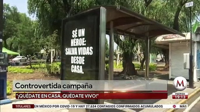 Controvertida campaña “Quédate en casa, quédate vivo”