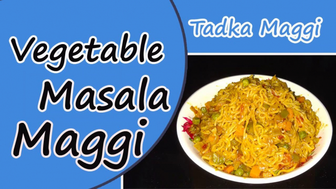 Vegetable Masala Maggi Recipe | वेजिटेबल मसाला मैगी | Veg Masala Maggi Recipe