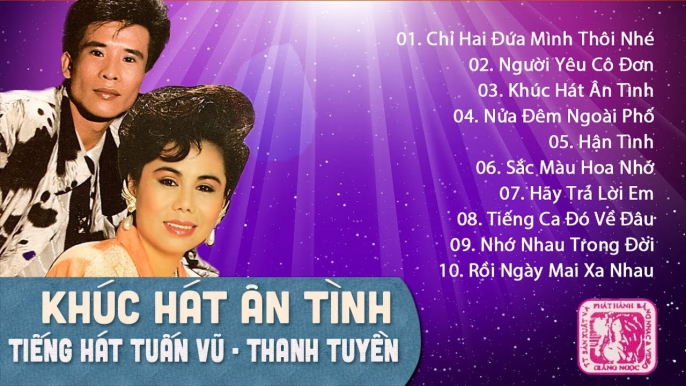 KHÚC HÁT ÂN TÌNH - LIÊN KHÚC NHẠC VÀNG SONG CA ĐẶC BIỆT CỦA CẶP ĐÔI THẾ HỆ VÀNG TUẤN VŨ, THANH TUYỀN