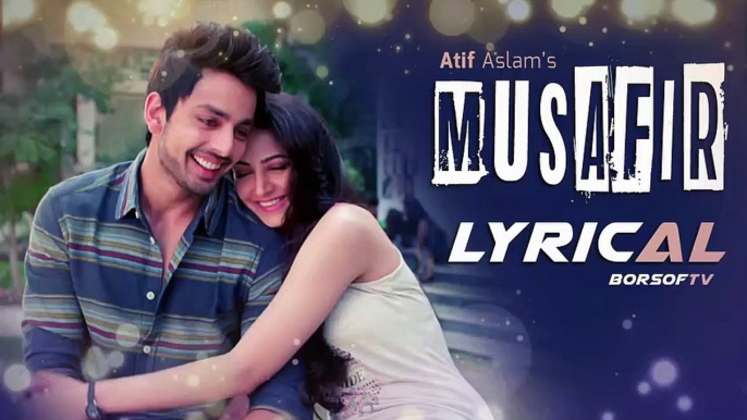 Musafir Lyrical Video Song | Atif Aslam | Palak Muchhal | Sweetiee Weds NRI | LATEST HINDI SAD SONG