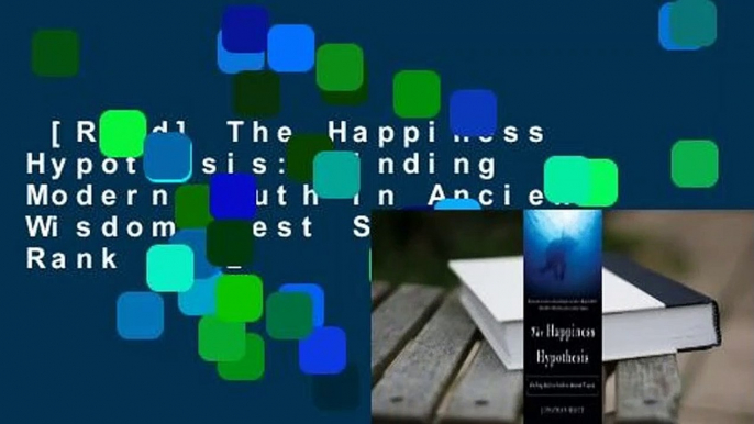 [Read] The Happiness Hypothesis: Finding Modern Truth in Ancient Wisdom  Best Sellers Rank : #2