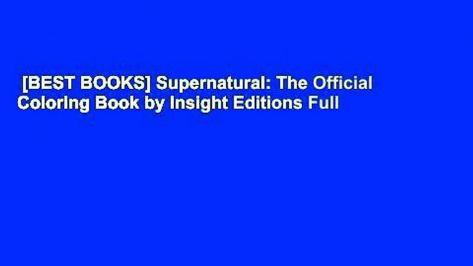 [BEST BOOKS] Supernatural: The Official Coloring Book by Insight Editions Full