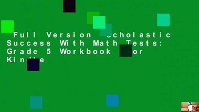 Full Version  Scholastic Success With Math Tests: Grade 5 Workbook  For Kindle