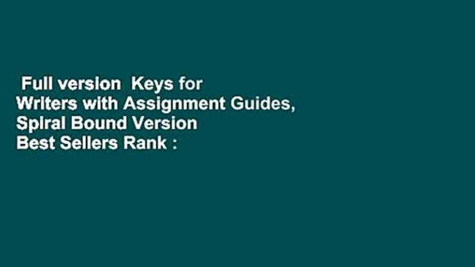 Full version  Keys for Writers with Assignment Guides, Spiral Bound Version  Best Sellers Rank :