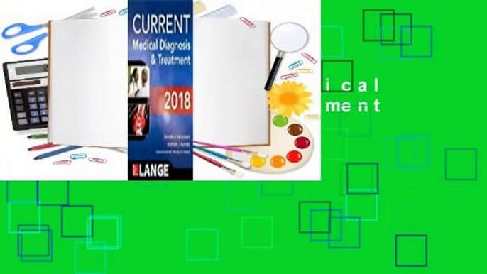 [Read] Current Medical Diagnosis and Treatment 2018, 57th Edition Complete