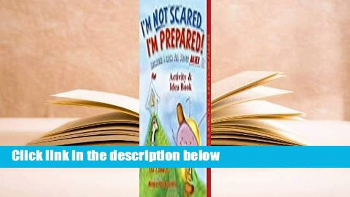 [Read] I'm Not Scared... I'm Prepared! Activity & Idea Book  Review