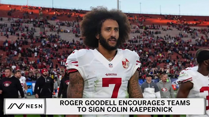 Roger Goodell Encourages NFL Teams To Sign Colin Kaepernick